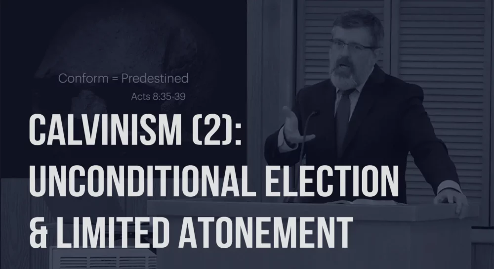 Calvinism (2): Unconditional Election and Limited Atonement Image