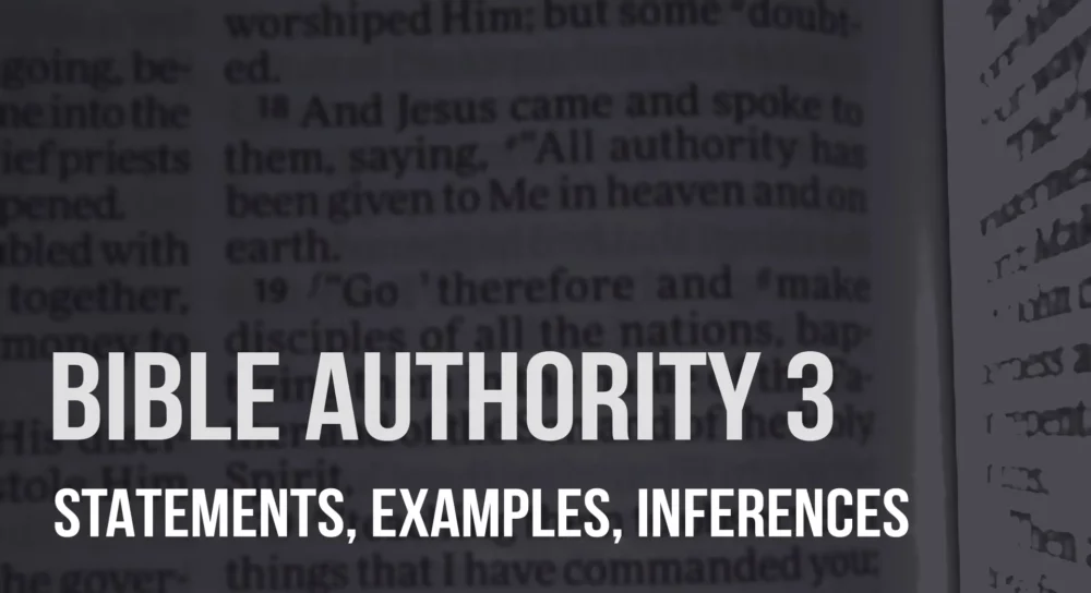 Bible Authority (3): Statements, Examples, Inferences Image