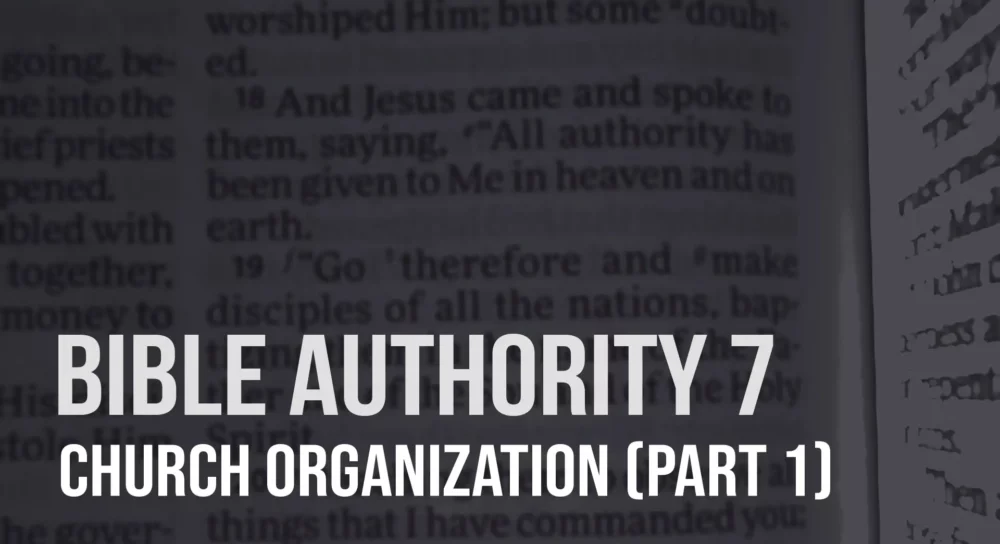 Bible Authority (7) part 1: Church Organization Image