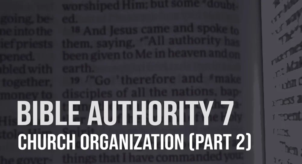 Bible Authority (7) part 2: Church Organization Image