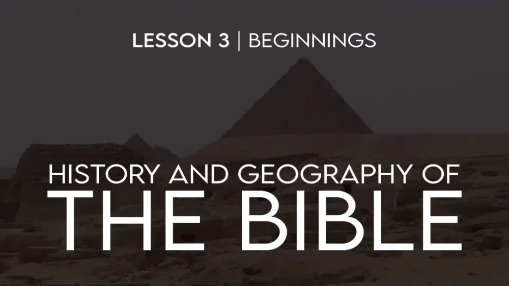 History and Geography of the Bible (3): Beginnings (part 2) | Genesis 11-12 Image