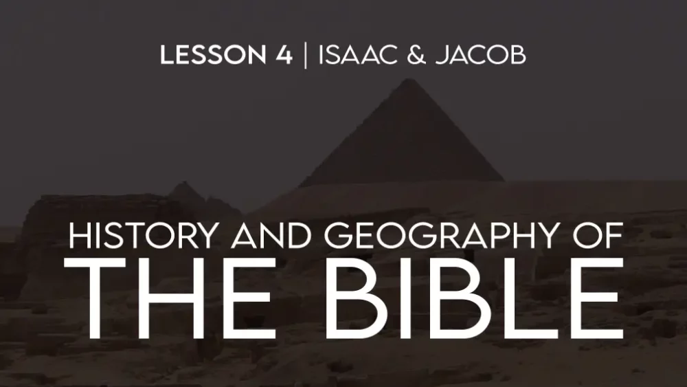 History and Geography of the Bible (4): Isaac & Jacob Image