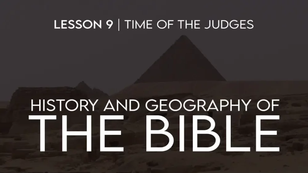 History and Geography of the Bible (9): Time of The Judges Image