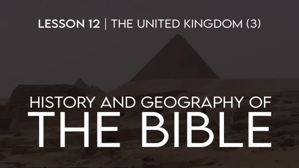History and Geography of The Bible (12): United Kingdom (3) — David Image