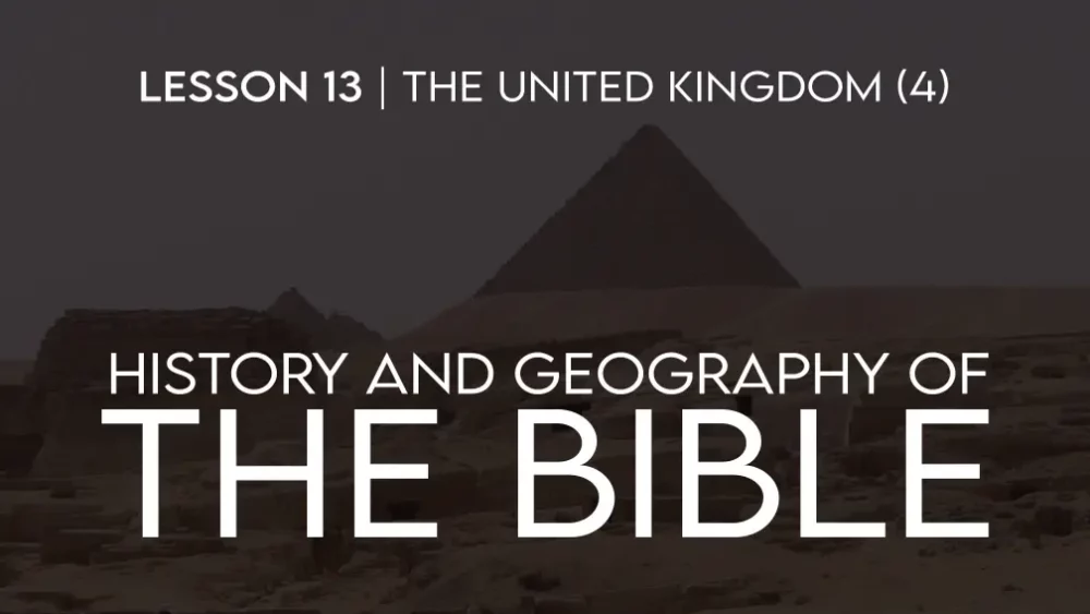History and Geography of The Bible (13): United Kingdom (4) — Solomon Image