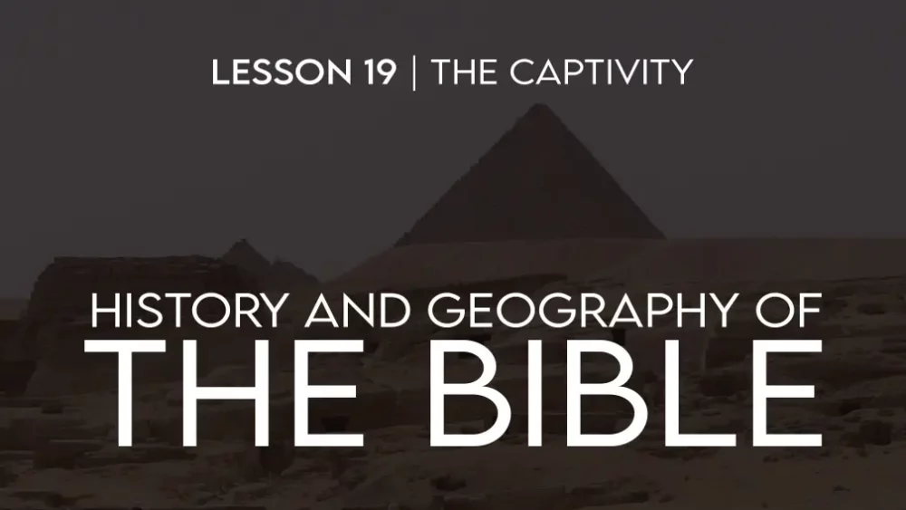 History and Geography of the Bible (19): Captivity Image