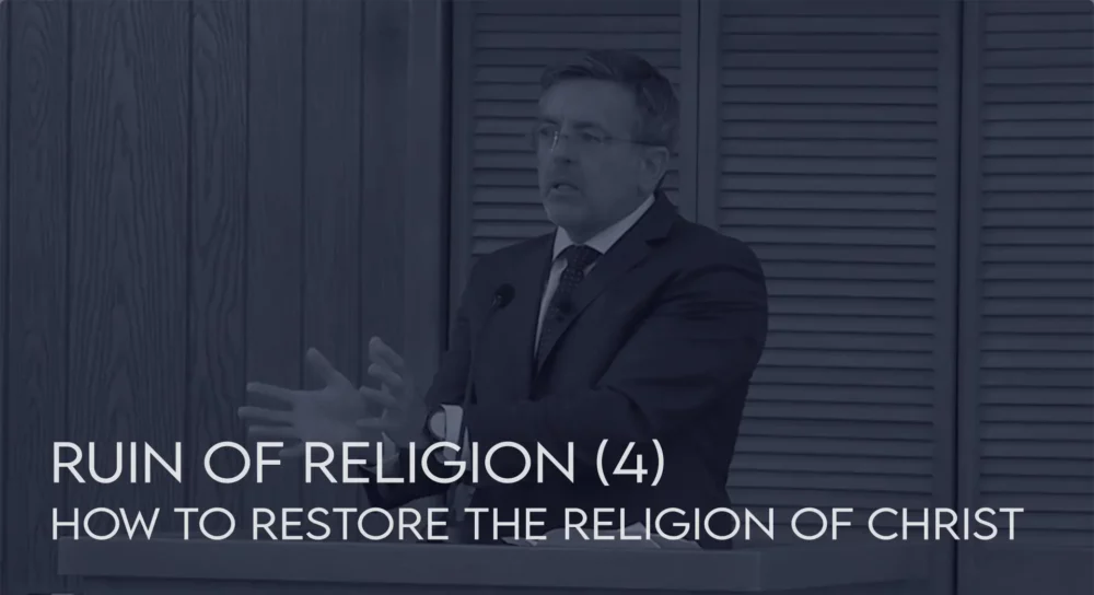 Ruin of Religion (4): How To Restore The Religion of Christ Image