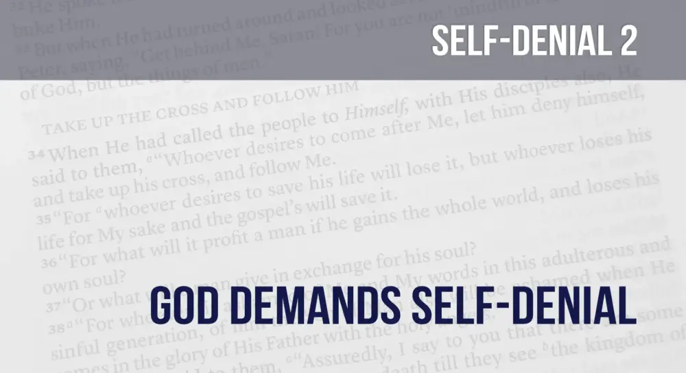 Learning To Deny Self (2): God Demands Self-Denial Image