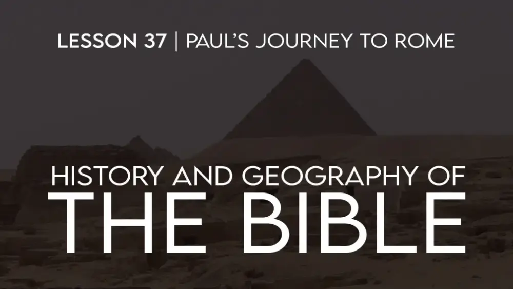 History and Geography of The Bible (37): Paul's Journey To Rome Image