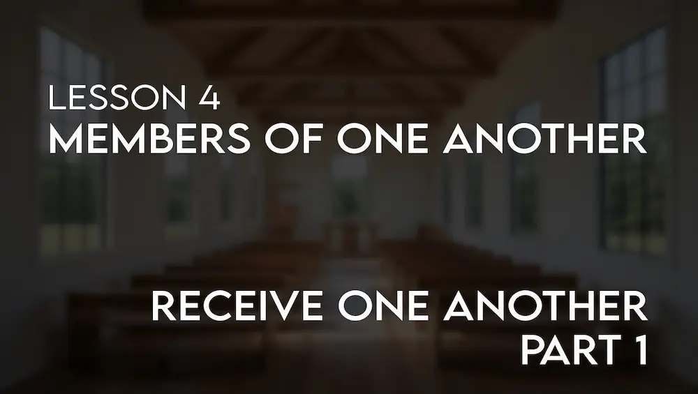 Members of One Another (4): Receive One Another (part 1) Image