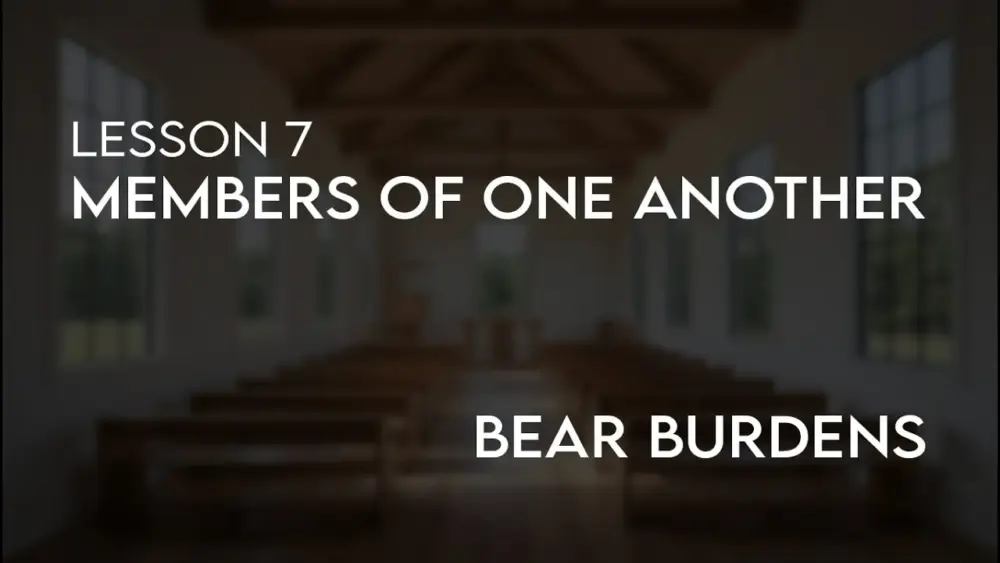 Members of One Another (7): Bear One Another’s Burdens Image