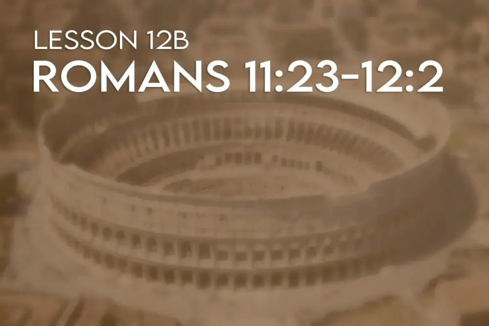 Romans (12b): chapter 11:23-12:2 Image